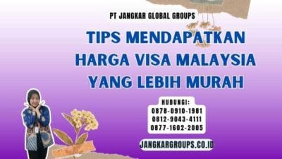 Tips Mendapatkan Harga Visa Malaysia Yang Lebih Murah