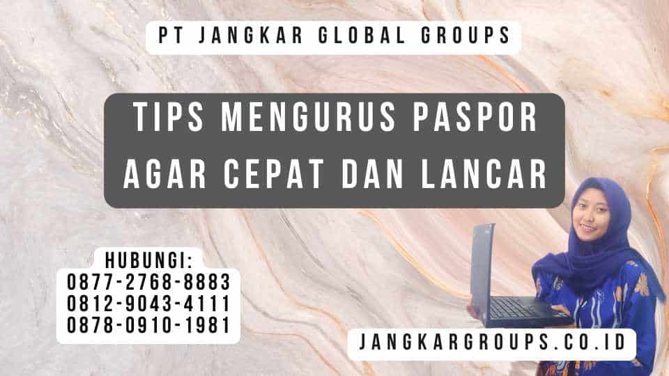 Tips Mengurus Paspor Agar Cepat Dan Lancar