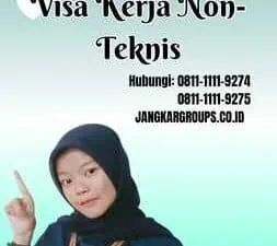 Tips Meningkatkan Peluang Diterima Visa Kerja Non-Teknis