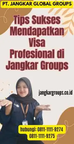 Tips Sukses Mendapatkan Visa Profesional di Jangkar Groups