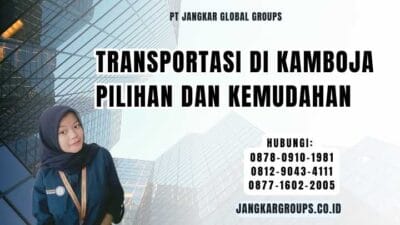 Transportasi Di Kamboja Pilihan Dan Kemudahan