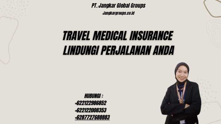 Travel Medical Insurance Lindungi Perjalanan Anda