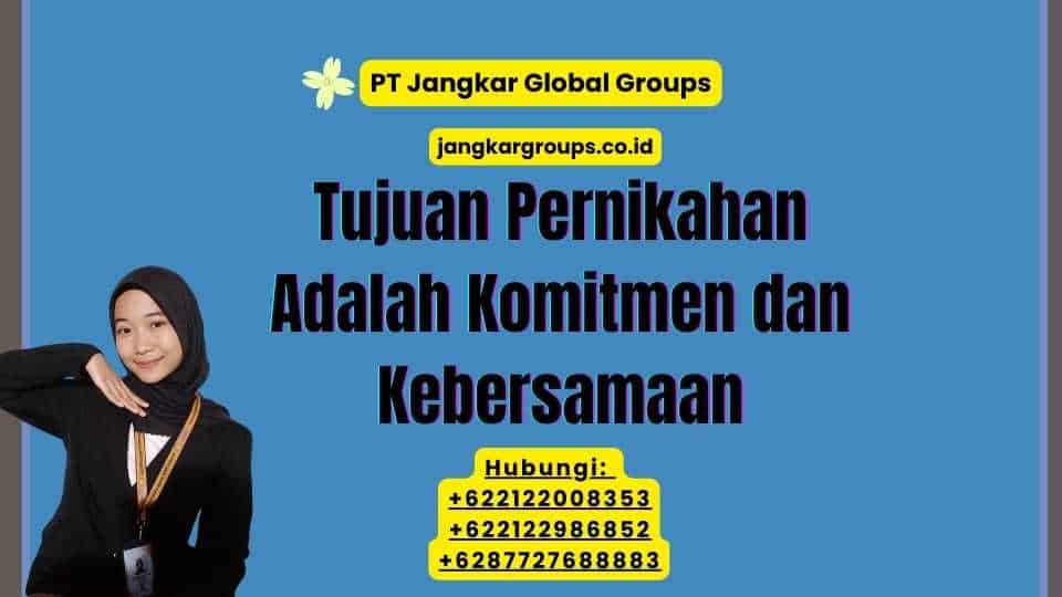 Tujuan Pernikahan Adalah Komitmen dan Kebersamaan