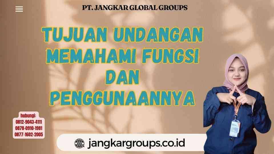 Tujuan Undangan Memahami Fungsi dan Penggunaannya