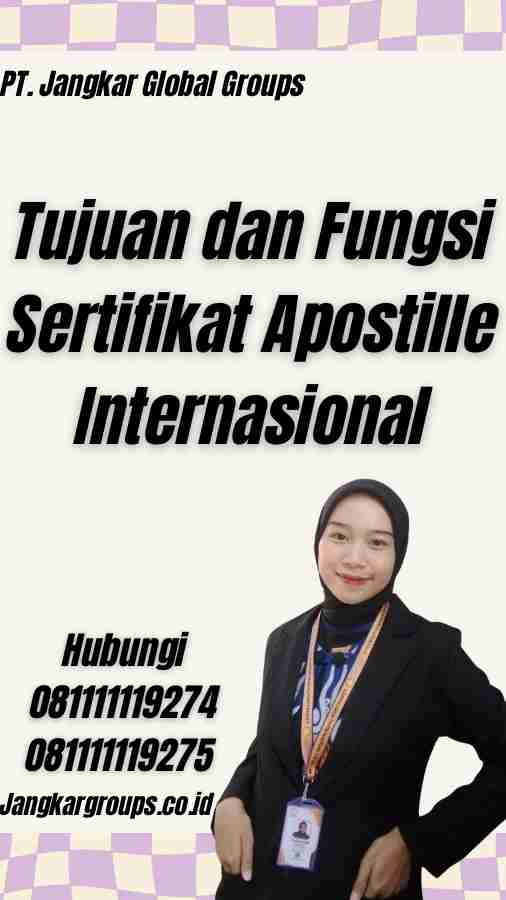 Tujuan dan Fungsi Sertifikat Apostille Internasional