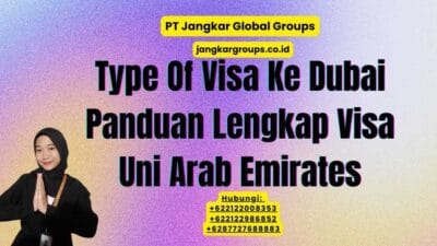 Type Of Visa Ke Dubai Panduan Lengkap Visa Uni Arab Emirates