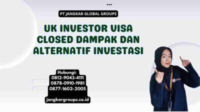 Uk Investor Visa Closed Dampak dan Alternatif Investasi