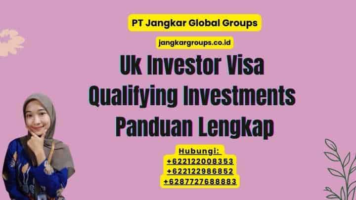 Uk Investor Visa Qualifying Investments Panduan Lengkap