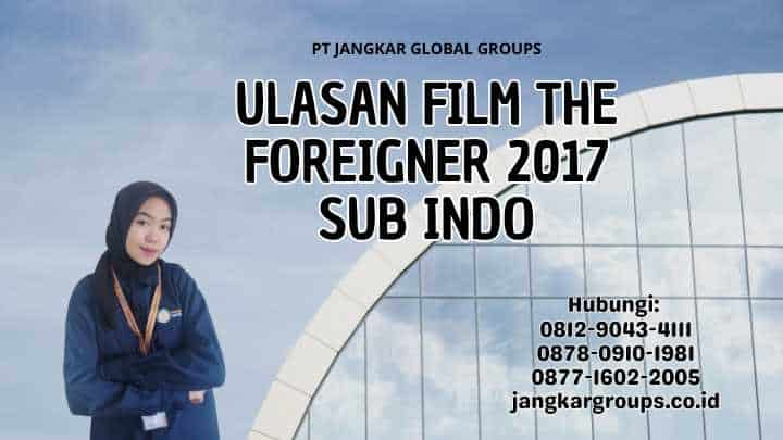 Ulasan Film The Foreigner 2017 Sub Indo