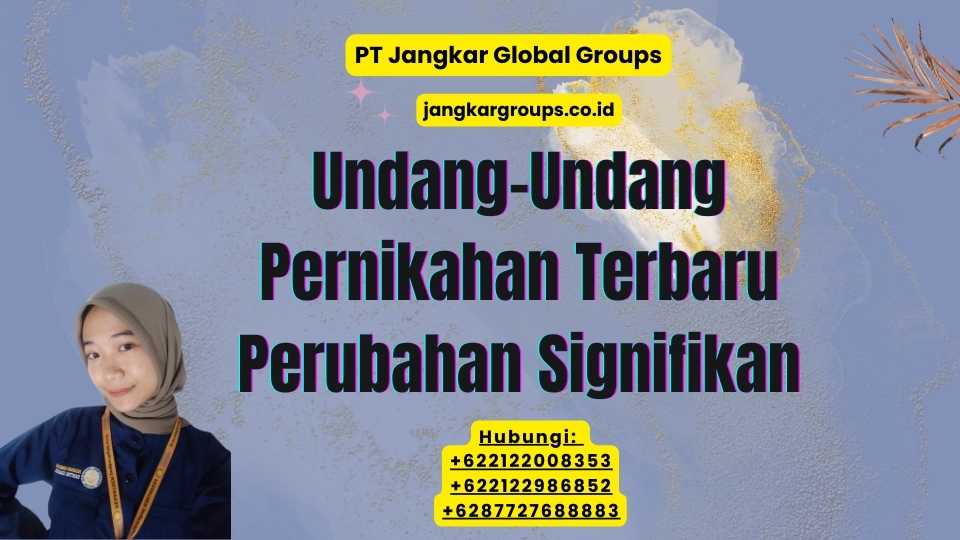 Undang-Undang Pernikahan Terbaru Perubahan Signifikan