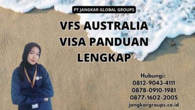 Vfs Australia Visa Panduan Lengkap