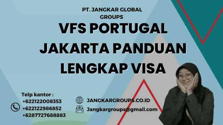 Vfs Portugal Jakarta Panduan Lengkap Visa