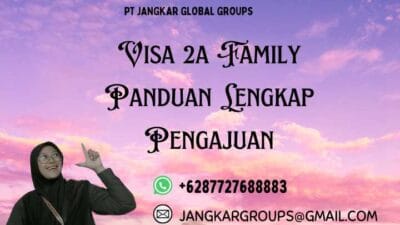Visa 2a Family Panduan Lengkap Pengajuan