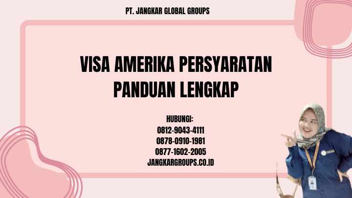 Visa Amerika Persyaratan Panduan Lengkap