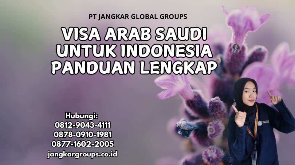 Visa Arab Saudi Untuk Indonesia Panduan Lengkap