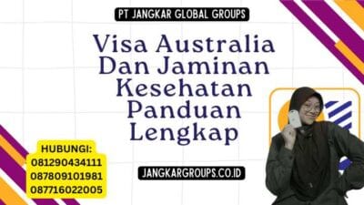 Visa Australia Dan Jaminan Kesehatan Panduan Lengkap