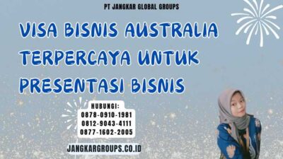 Visa Bisnis Australia Terpercaya Untuk Presentasi Bisnis