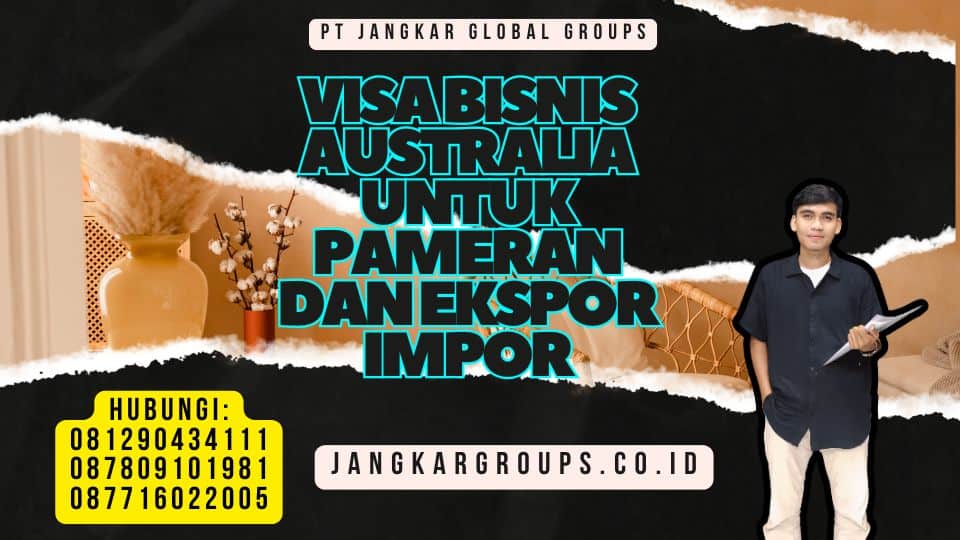 Visa Bisnis Australia Untuk Pameran Dan Ekspor Impor