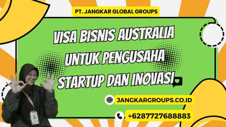 Visa Bisnis Australia Untuk Pengusaha Startup Dan Inovasi