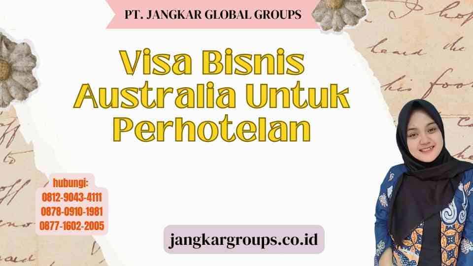 Visa Bisnis Australia Untuk Perhotelan