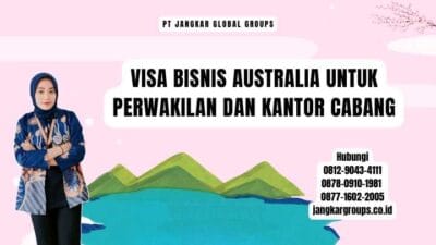 Visa Bisnis Australia Untuk Perwakilan Dan Kantor Cabang