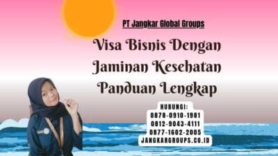 Visa Bisnis Dengan Jaminan Kesehatan Panduan Lengkap