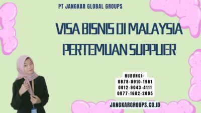 Visa Bisnis Di Malaysia Pertemuan Supplier