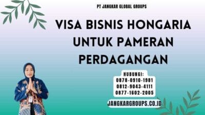 Visa Bisnis Hongaria Untuk Pameran Perdagangan