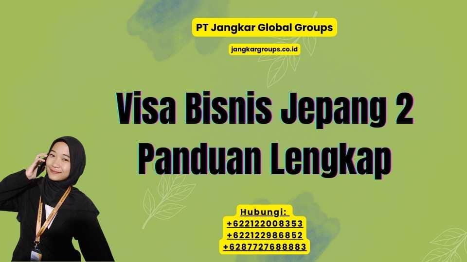 Visa Bisnis Jepang 2 Panduan Lengkap