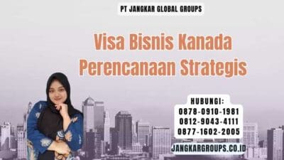 Visa Bisnis Kanada Perencanaan Strategis