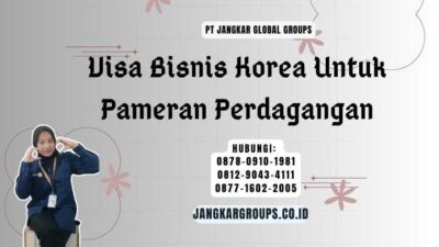 Visa Bisnis Korea Untuk Pameran Perdagangan