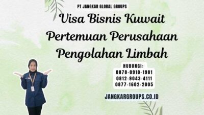 Visa Bisnis Kuwait Pertemuan Perusahaan Pengolahan Limbah