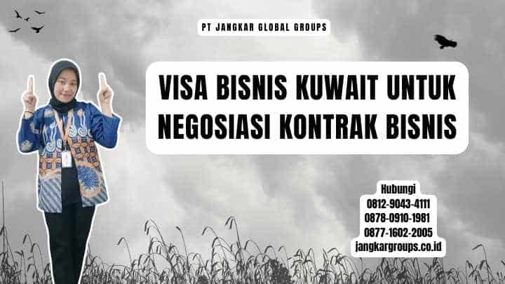 Visa Bisnis Kuwait Untuk Negosiasi Kontrak Bisnis