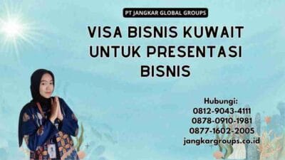 Visa Bisnis Kuwait Untuk Presentasi Bisnis