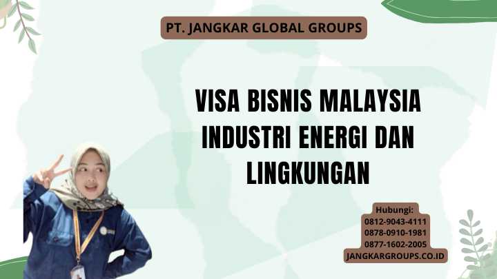 Visa Bisnis Malaysia Industri Energi dan Lingkungan