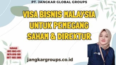 Visa Bisnis Malaysia Untuk Pemegang Saham & Direktur