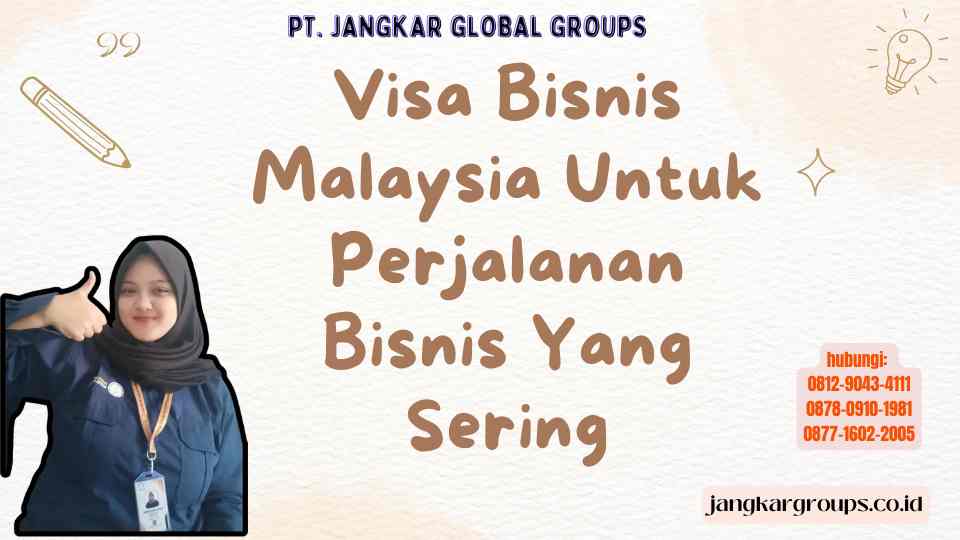 Visa Bisnis Malaysia Untuk Perjalanan Bisnis Yang Sering
