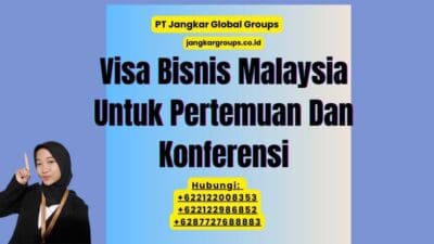Visa Bisnis Malaysia Untuk Pertemuan Dan Konferensi