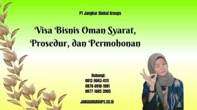 Visa Bisnis Oman Syarat, Prosedur, dan Permohonan