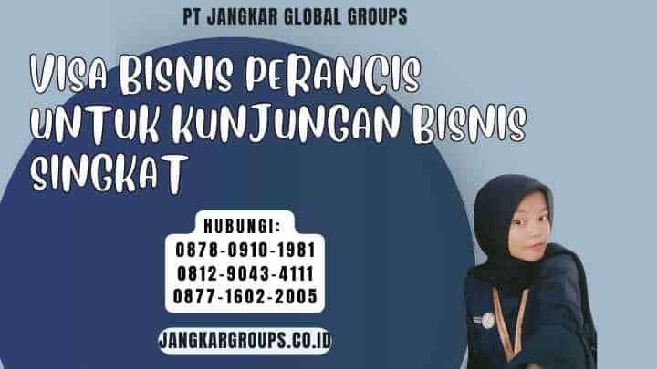 Visa Bisnis Perancis Untuk Kunjungan Bisnis Singkat