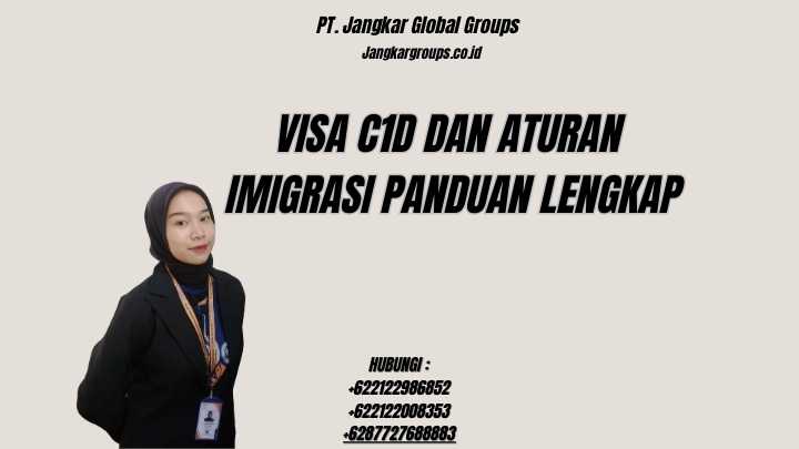 Visa C1d Dan Aturan Imigrasi Panduan Lengkap