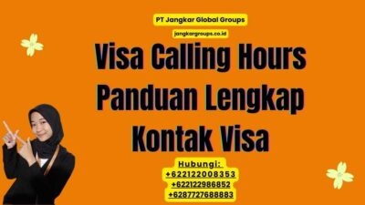 Visa Calling Hours Panduan Lengkap Kontak Visa