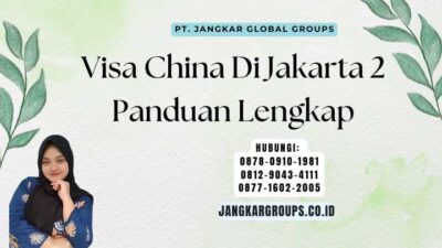 Visa China Di Jakarta 2 Panduan Lengkap