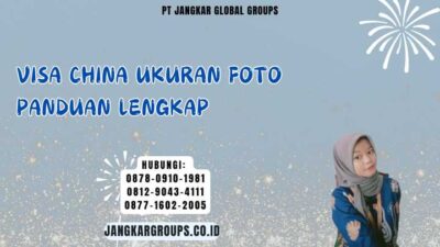 Visa China Ukuran Foto Panduan Lengkap