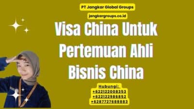 Visa China Untuk Pertemuan Ahli Bisnis China