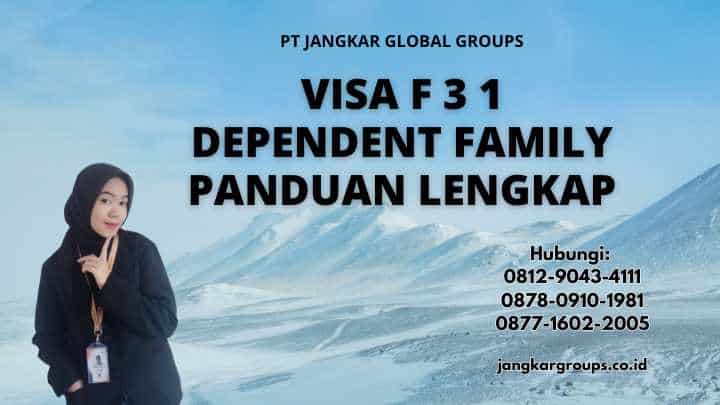 Visa F 3 1 Dependent Family Panduan Lengkap