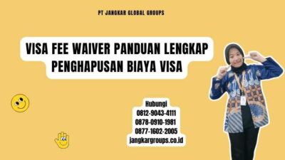 Visa Fee Waiver Panduan Lengkap Penghapusan Biaya Visa