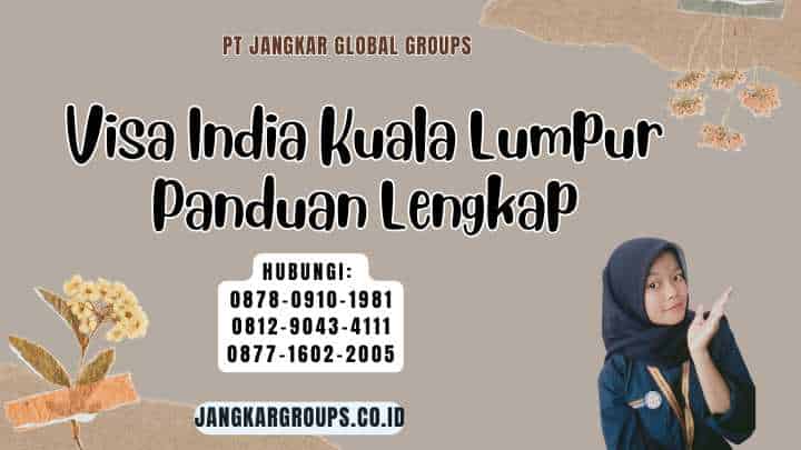 Visa India Kuala Lumpur Panduan Lengkap