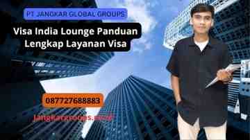 Visa India Lounge Panduan Lengkap Layanan Visa