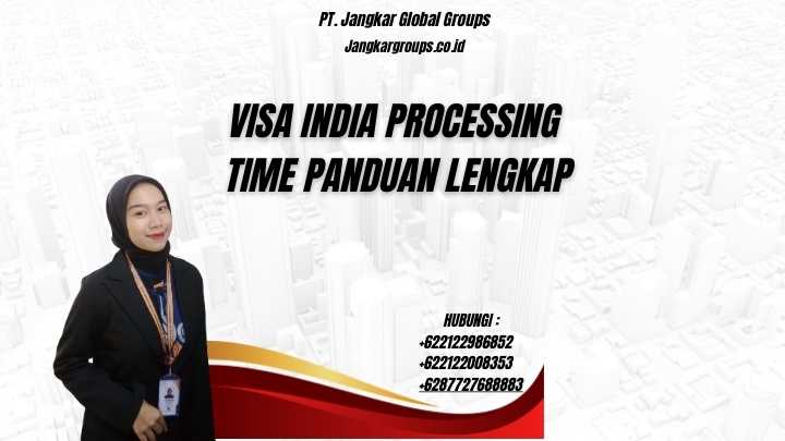 Visa India Processing Time Panduan Lengkap